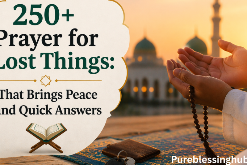 250+Prayer for Lost Things: That Brings Peace and Quick Answers