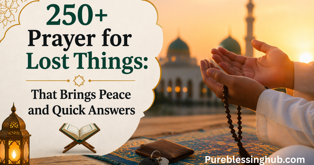 250+Prayer for Lost Things: That Brings Peace and Quick Answers