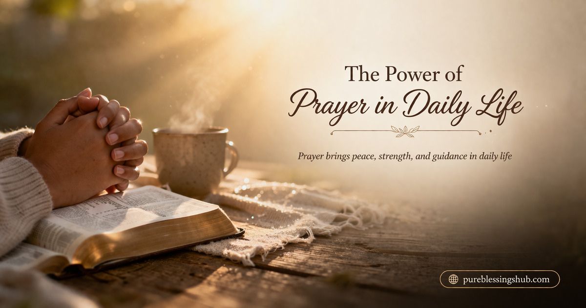 The Power of Prayer in Daily Life