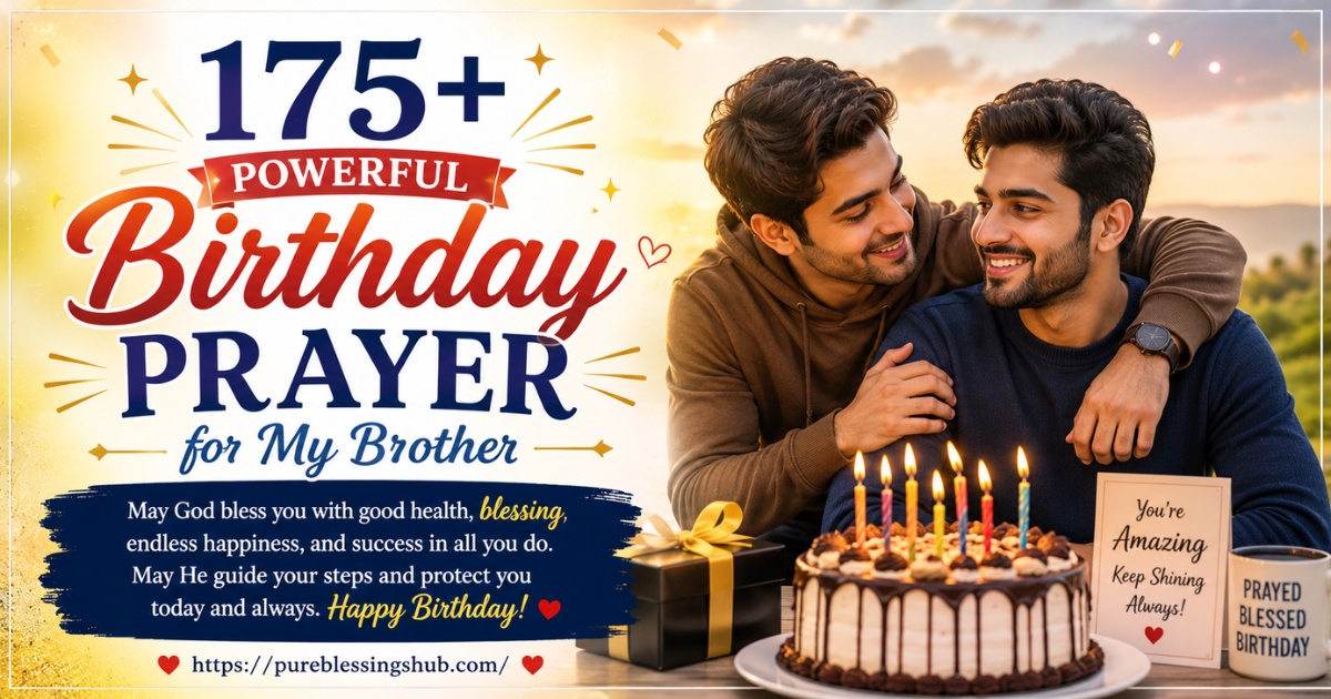 175+ Powerful Birthday Prayer for My Brother