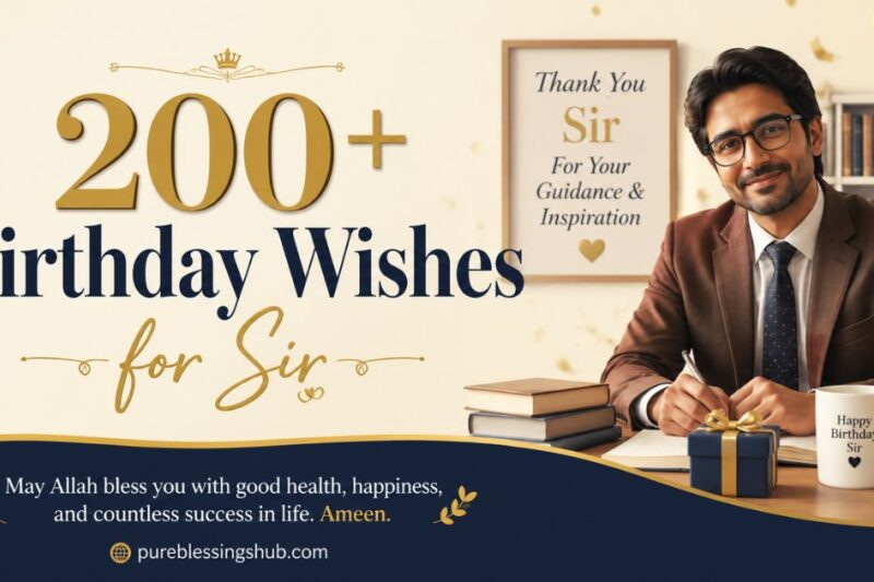 200+ Birthday Wishes for Sir – Heartfelt, Funny & Professional Messages (2026)