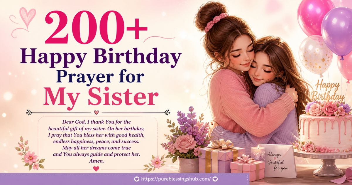 200+ Happy Birthday Prayer for My Sister – Blessings & Wishes