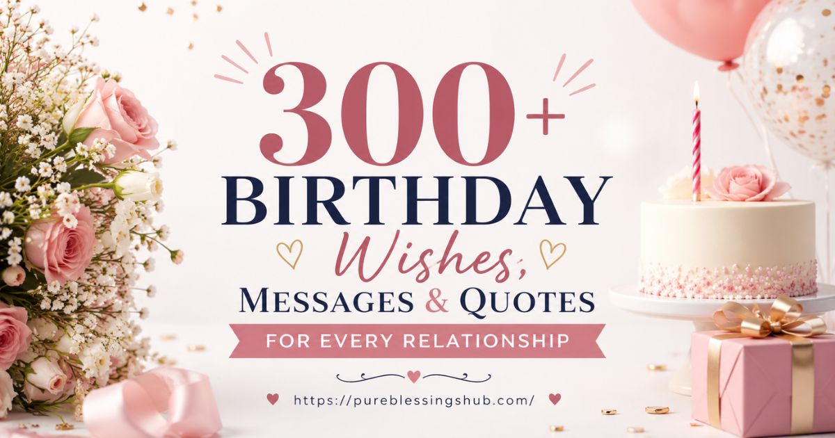300-birthday-wishes-messages-and-quotes-for-every-relationship
