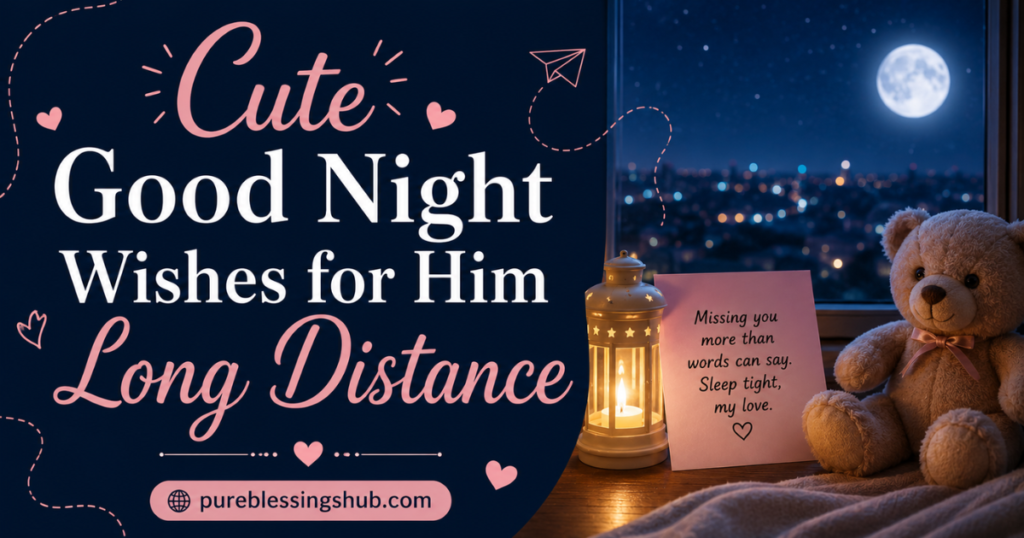 Cute Good Night Wishes for Him Long Distance