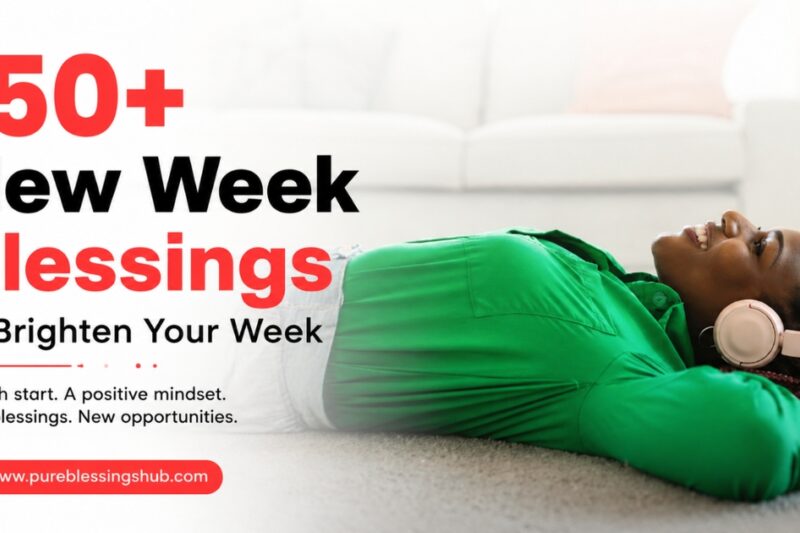 150+ New Week Blessings to Brighten Your Week
