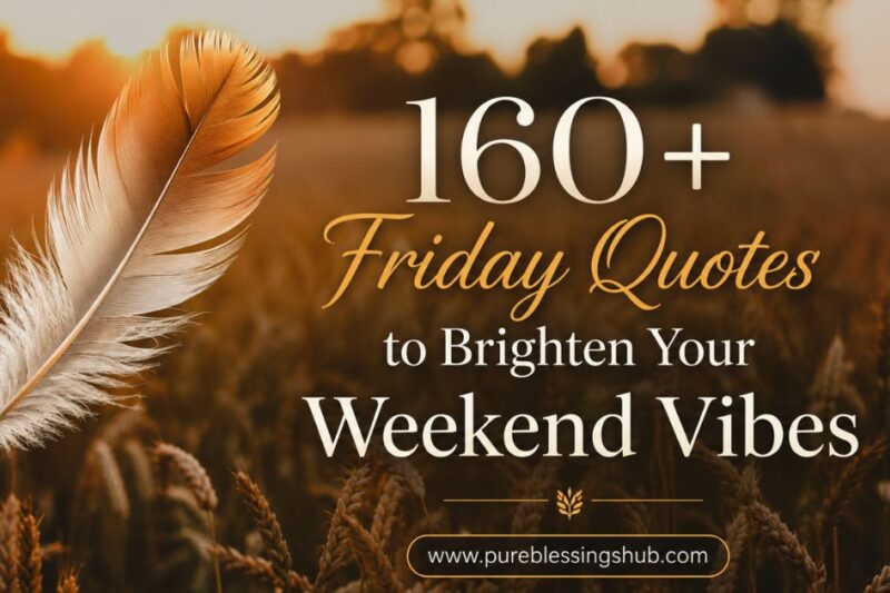 160+ Friday Quotes to Brighten Your Weekend Vibes