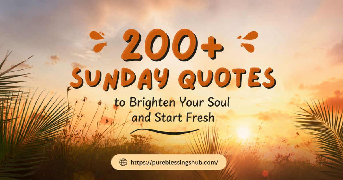 200-sunday-quotes-to-brighten-your-soul-and-start-fresh