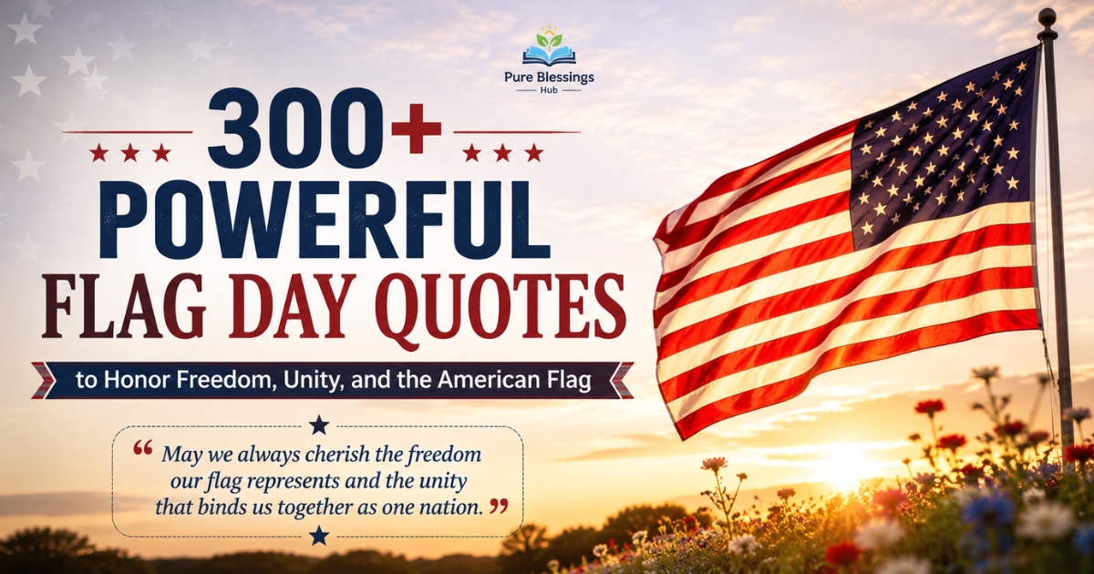 300-powerful-flag-day-quotes-to-honor-freedom-unity-and-the-american-flag